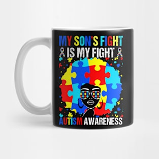 My Son's Fights Is My Fight Autism Mom Black Afro Autism T-Shirt Mug